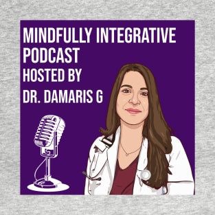 Dr damaris g podcast T-Shirt